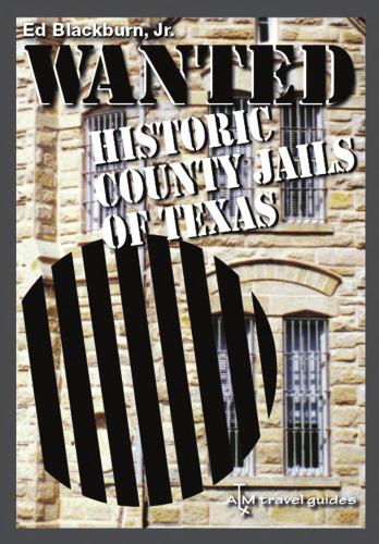 Wanted: Historic County Jails of Texas