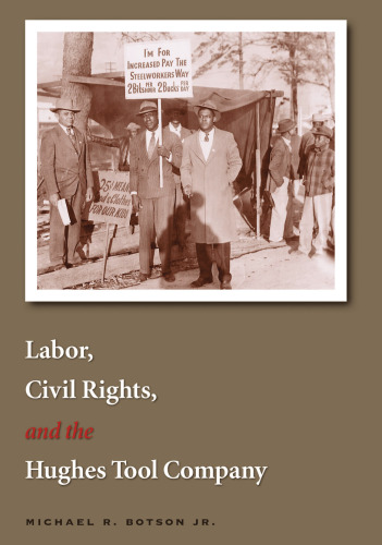 Labor, Civil Rights, and the Hughes Tool Company