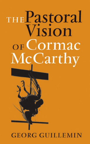 The Pastoral Vision of Cormac Mccarthy