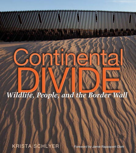 Continental Divide: Wildlife, People, and the Border Wall