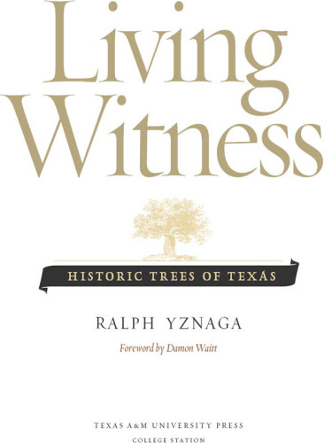 Living Witness : Historic Trees of Texas