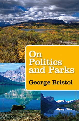 On Politics and Parks : People, Places, Politics, Parks