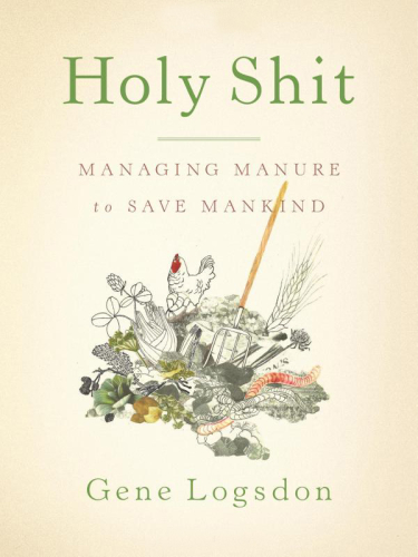 Holy Shit: Managing Manure to Save Mankind