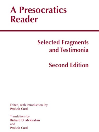 A Presocratics reader selected fragments and testimonia