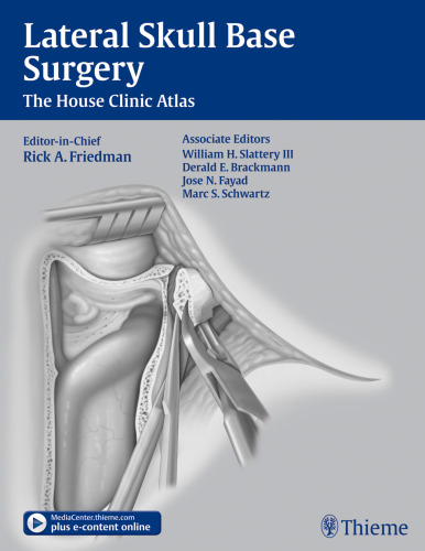Lateral skull base surgery: the House Clinic atlas