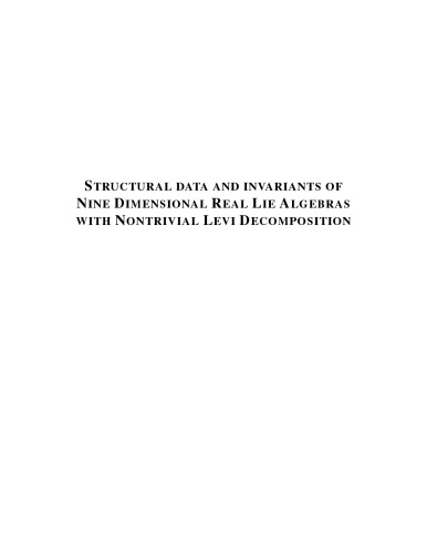 Structural Data and Invariants of Nine Dimensional Real Lie Algebras with Nontrivial Levi Decomposition