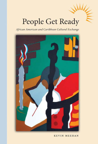 People Get Ready: African American and Caribbean Cultural Exchange (Caribbean Studies Series)