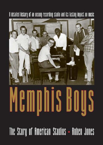 Memphis Boys: The Story of American Studios (American Made Music Series)