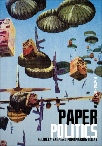 Paper politics: socially engaged printmaking today