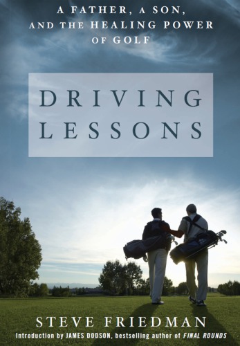 Driving Lessons: a Father, a Son, and the Healing Power of Golf
