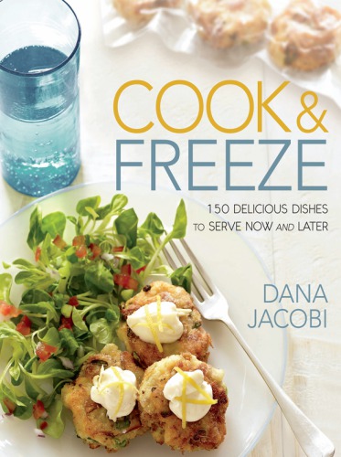 Cook & freeze: 150 delicious dishes to serve now and later