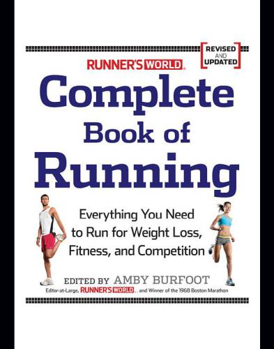 Runner's World complete book of running: everything you need to know to run for fun, fitness and competition