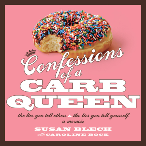 Confessions of a Carb Queen: A Memoir