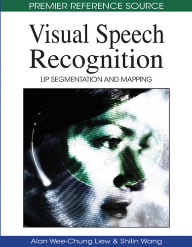 2008Visual Speech Recognition_ Lip Segmentation and Mapping (2008, Medical Information Science Reference)
