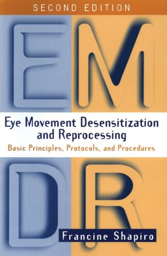Eye Movement Desensitization and Reprocessing (EMDR): Basic Principles, Protocols, and Procedures