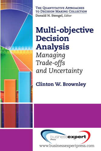 Multi-objective Decision Analysis: Managing Trade-offs and Uncertainty
