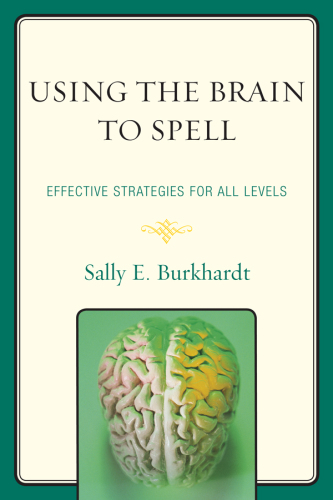 Using the Brain to Spell : Effective Strategies for All Levels