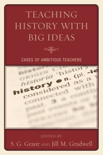 Teaching History with Big Ideas : Cases of Ambitious Teachers