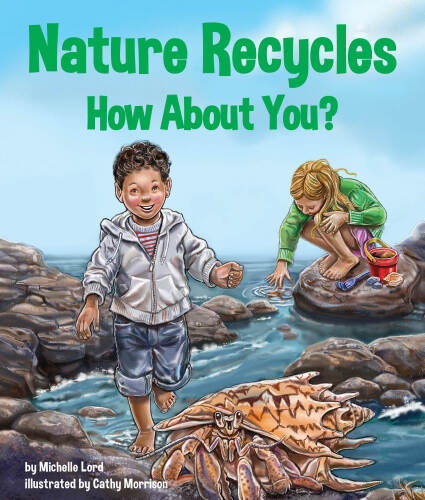Nature Recycles-How About You?