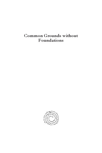 Common Grounds Without Foundations: A Pragmatic Approach to Ethical Disagreements Across Cultural, Philosophical, and Religious Traditions