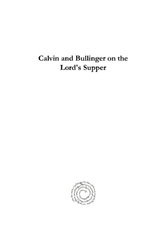 Calvin and Bullinger on the Lord's Supper