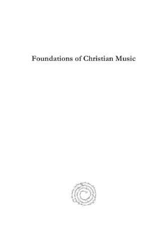 Foundations of Christian Music: The Music of Pre-Constaninian Christianity