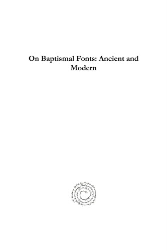 On Baptismal Fonts: Ancient and Modern