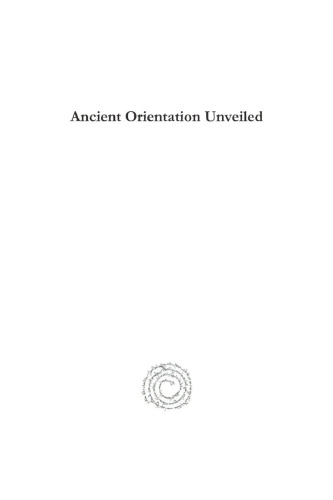Ancient Orientation Unveiled (Analecta Gorgiana)