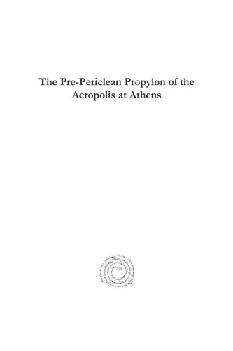 The Pre-Periclean Propylon of the Acropolis at Athens