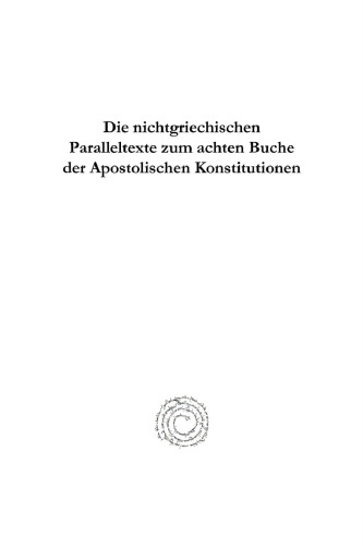 Die Nichtgriechischen Paralleltexte Zum Achten Buche Der Apostolischen Konstitutionen