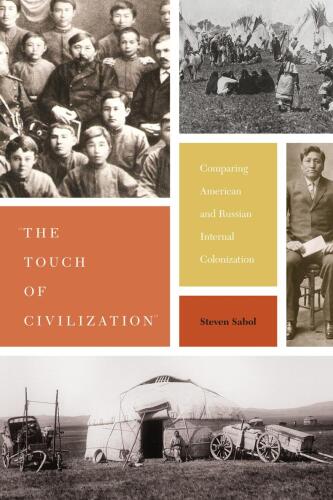 "The Touch of Civilization": Comparing American and Russian Internal Colonization
