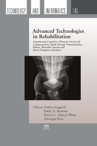 Advanced Technologies in Rehabilitation: Empowering Cognitive, Physical, Social and Communicative Skills Through Virtual Reality, Robots, Wearable Systems and Brain-computer Interfaces