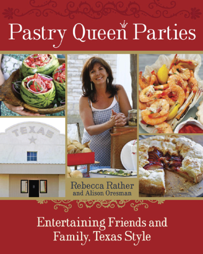 Pastry queen parties: entertaining friends and family, Texas style
