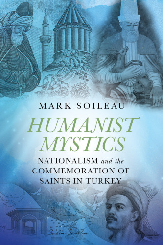 Human Mystics: Nationalism and the Commemoration of Saints in Turkey