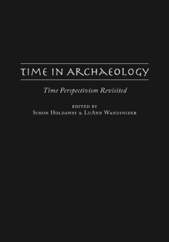 Time in Archaeology : Time Perspectivism Revisited