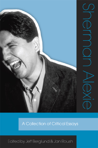 Sherman Alexie : A Collection of Critical Essays