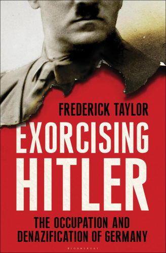 Exorcising Hitler: the occupation and denazification of Germany