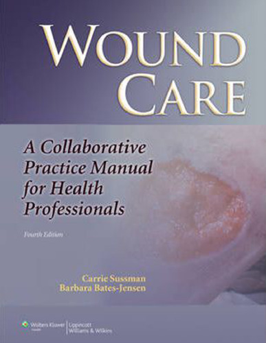 Wound Care. A Collaborative Practice Manual for Health Professionals