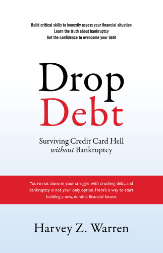 Drop debt: surviving credit card hell without bankruptcy