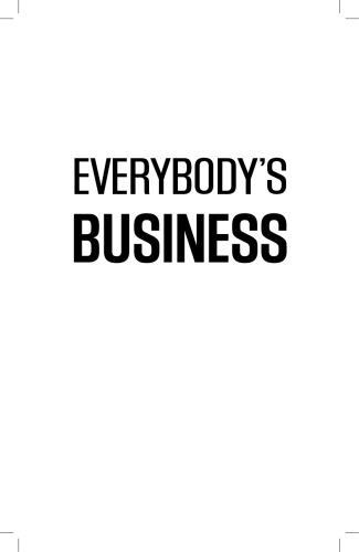 Everybody's business : engaging your total enterprise to boost quality, speed, savings and innovation