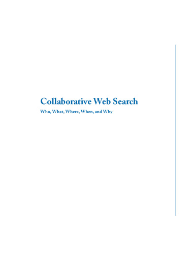 Collaborative web search : who, what, where, when, and why