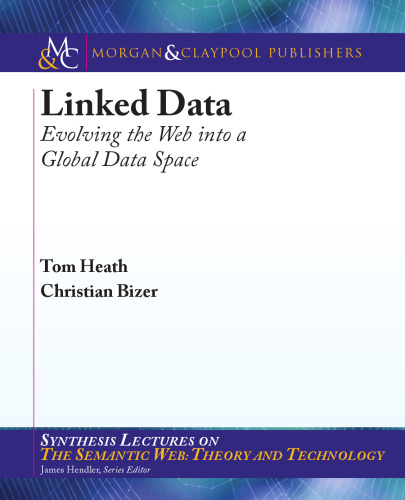 Linked Data. Evolving theWeb into a Global Data Space