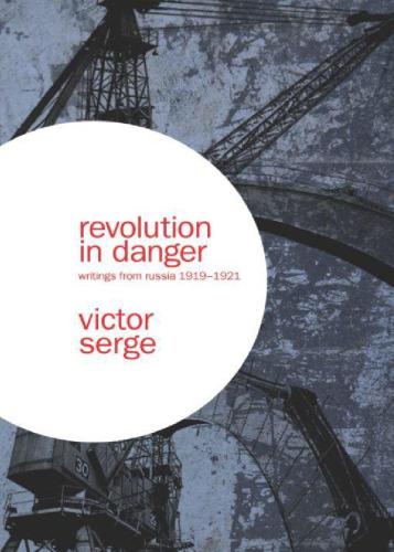 Revolution in Danger: Writings from Russia 1919–1921