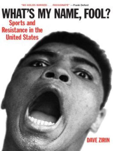 What's My Name, Fool? Sports and Resistance in the United States