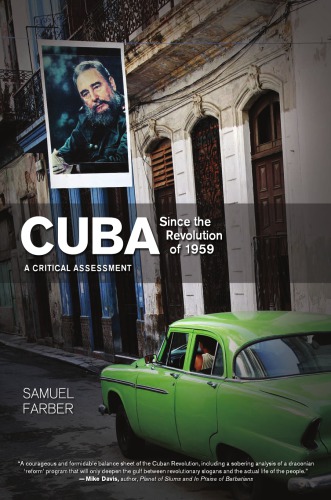 Cuba since the Revolution of 1959: a critical assessment