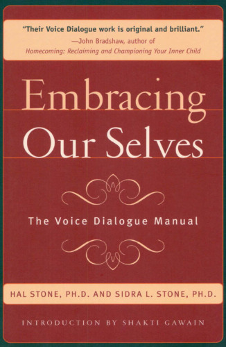Embracing Our Selves: The Voice Dialogue Manuel