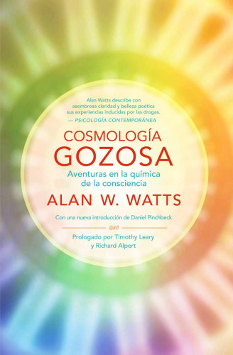 Cosmología gozosa. Aventuras en la química de la consciencia