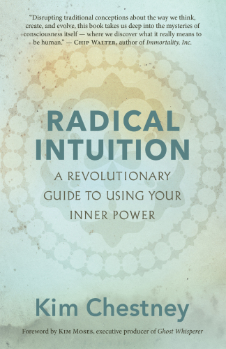 Radical Intuition: A Revolutionary Guide to Using Your Inner Power