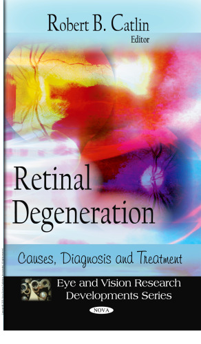 Retinal Degeneration: Causes, Diagnosis, and Treatment