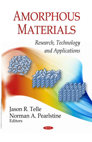 Amorphous Materials : Research, Technology and Applications